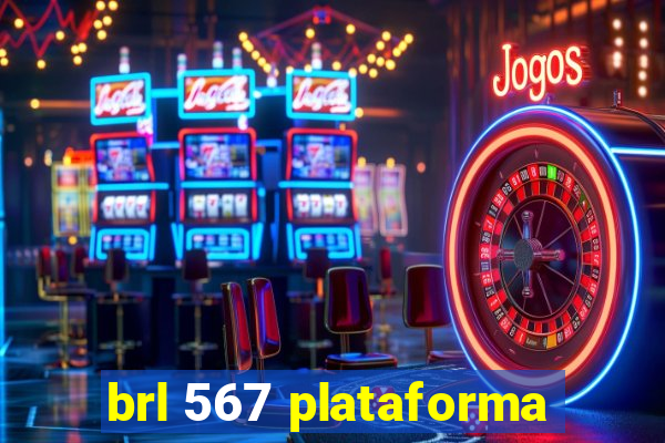 brl 567 plataforma