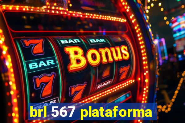 brl 567 plataforma