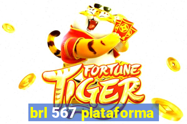 brl 567 plataforma