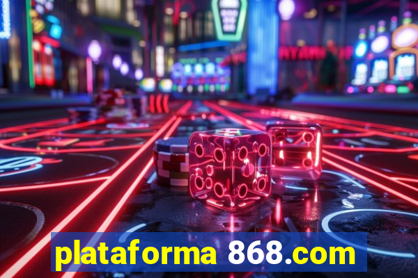 plataforma 868.com