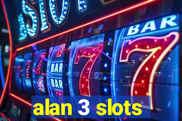 alan 3 slots