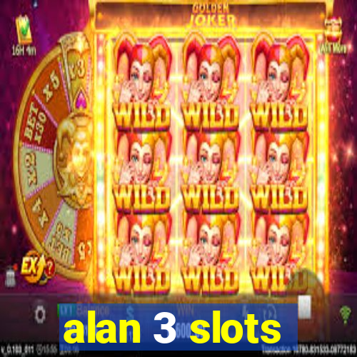 alan 3 slots
