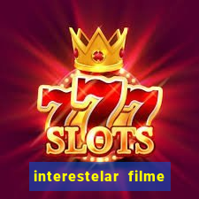 interestelar filme completo dublado telegram interestelar