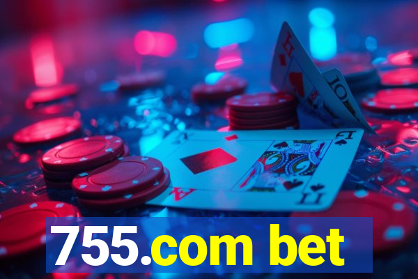 755.com bet