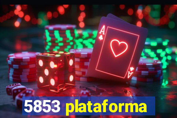5853 plataforma
