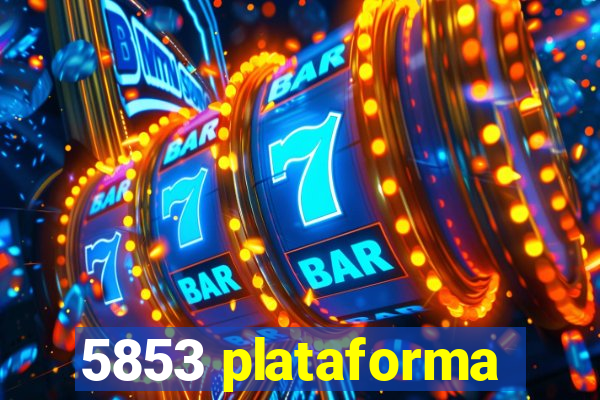 5853 plataforma