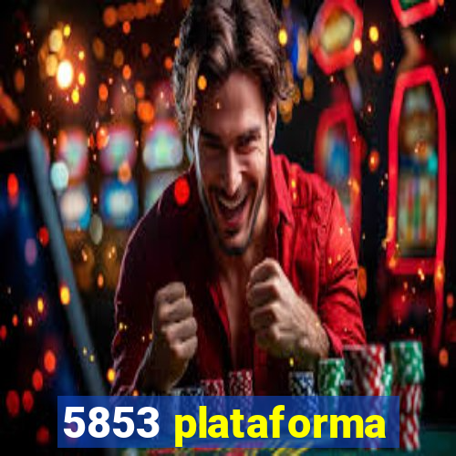 5853 plataforma