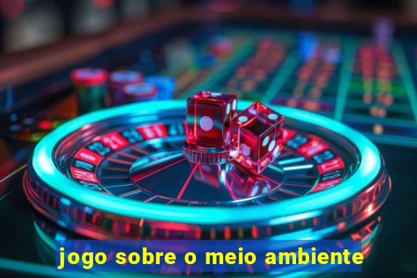 jogo sobre o meio ambiente