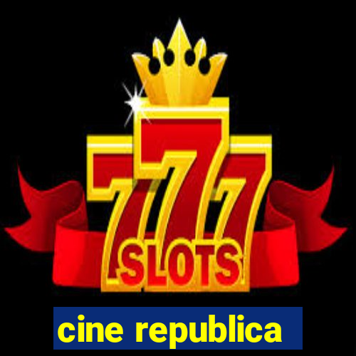 cine republica