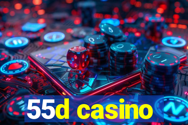 55d casino