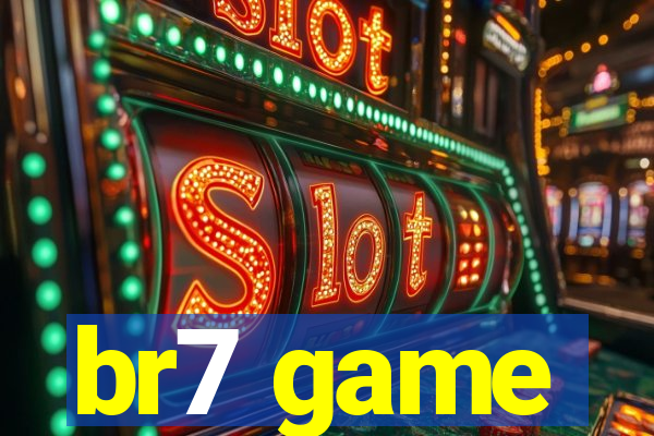 br7 game