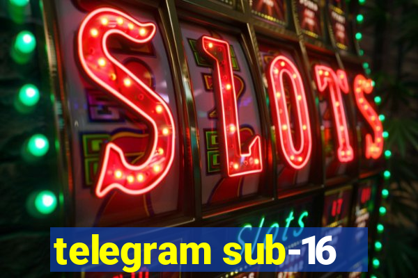 telegram sub-16