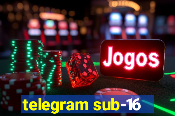 telegram sub-16