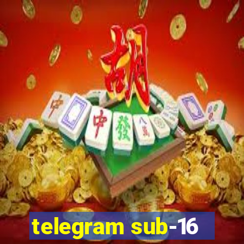 telegram sub-16