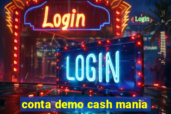 conta demo cash mania