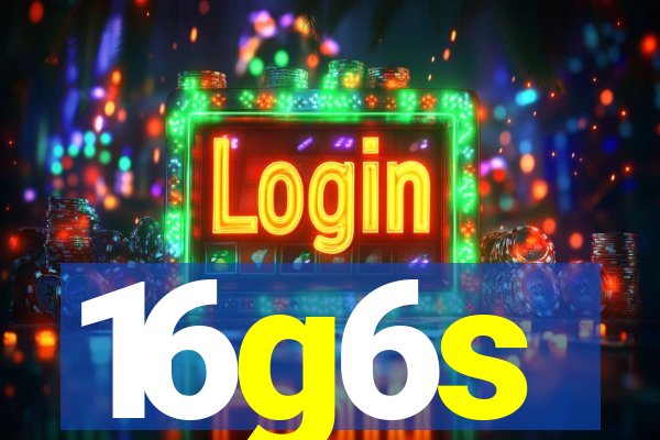16g6s