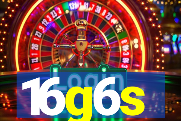 16g6s