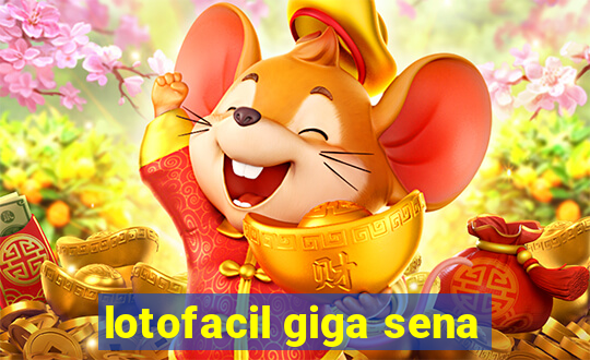 lotofacil giga sena