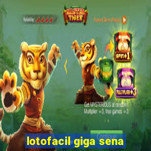 lotofacil giga sena