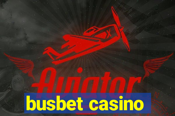 busbet casino