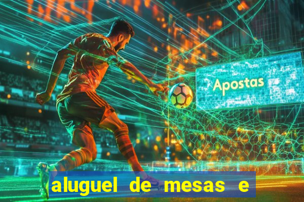 aluguel de mesas e cadeiras benfica juiz de fora