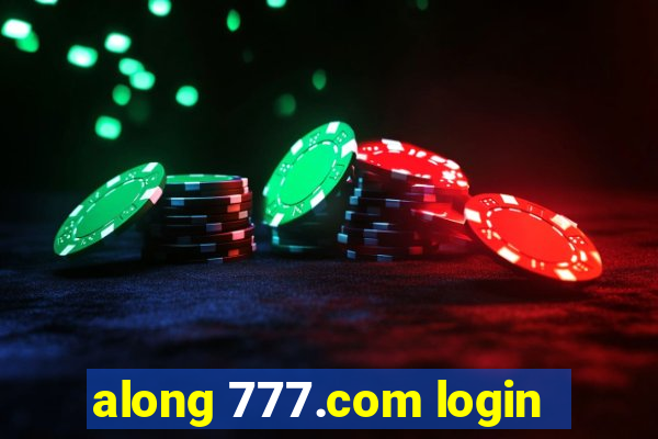 along 777.com login