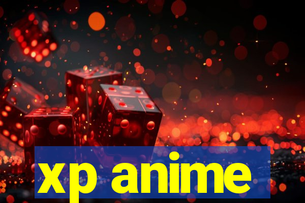 xp anime
