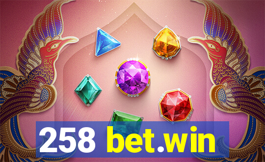 258 bet.win