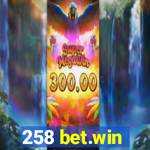 258 bet.win