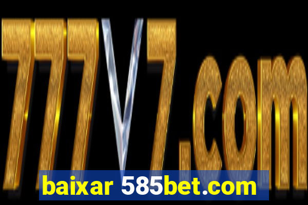 baixar 585bet.com