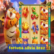 fortuna silvia braz