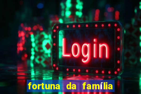 fortuna da família real brasileira