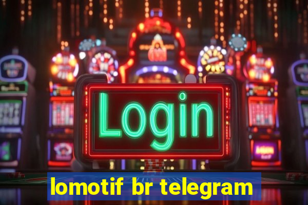 lomotif br telegram
