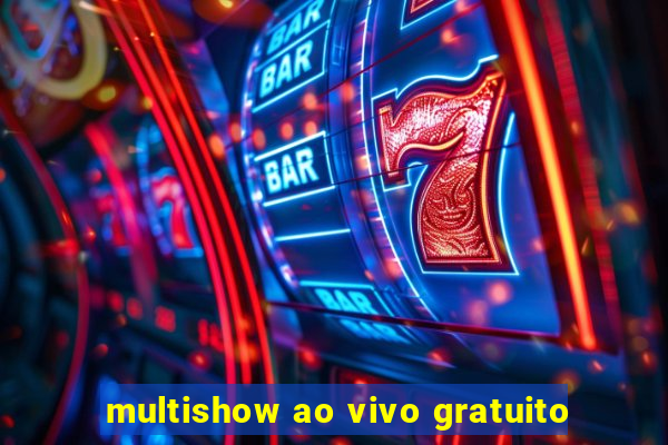 multishow ao vivo gratuito