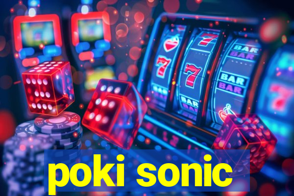 poki sonic