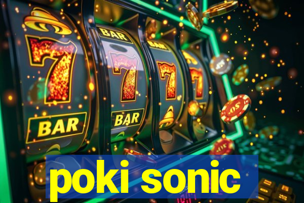 poki sonic