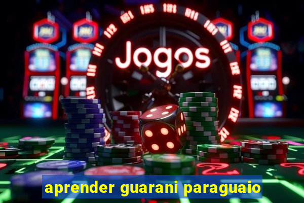 aprender guarani paraguaio