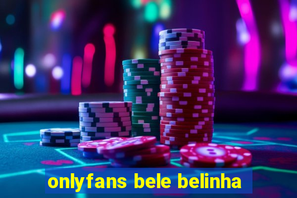 onlyfans bele belinha