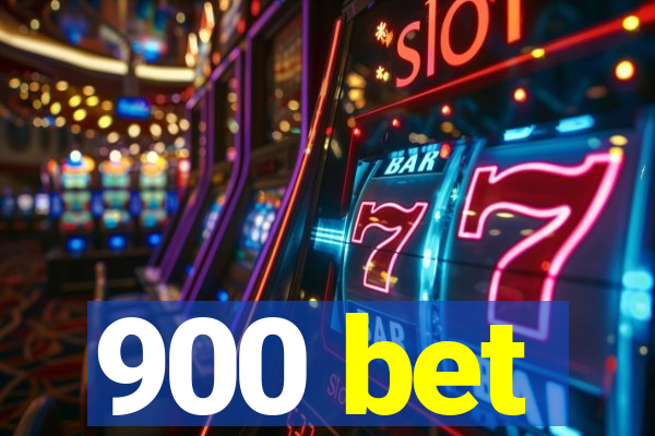 900 bet