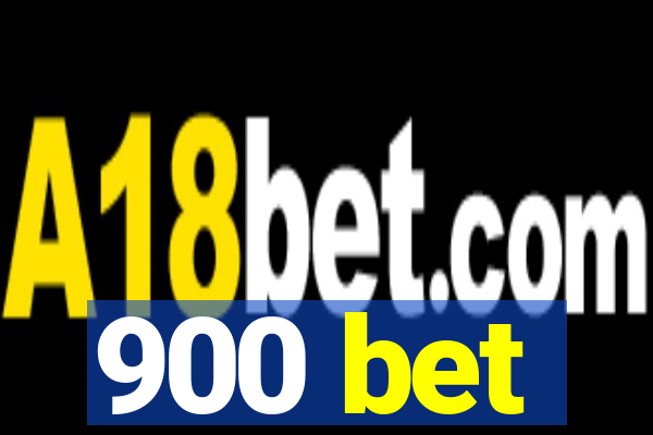 900 bet