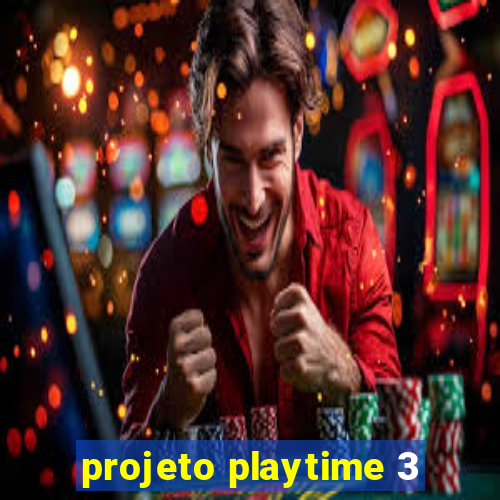 projeto playtime 3