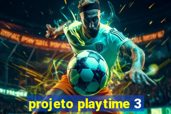 projeto playtime 3