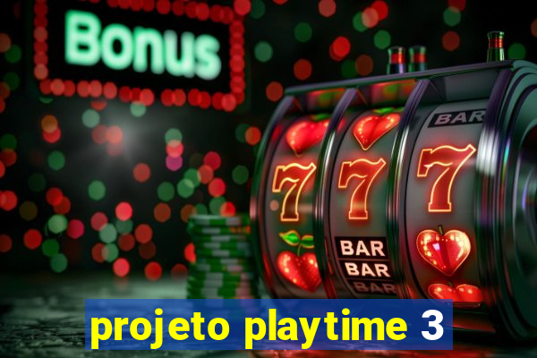 projeto playtime 3