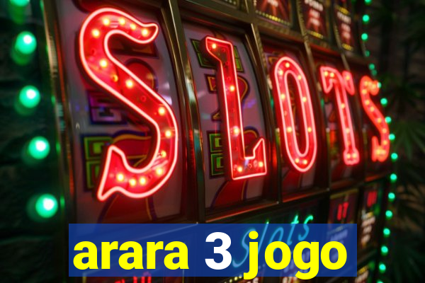 arara 3 jogo