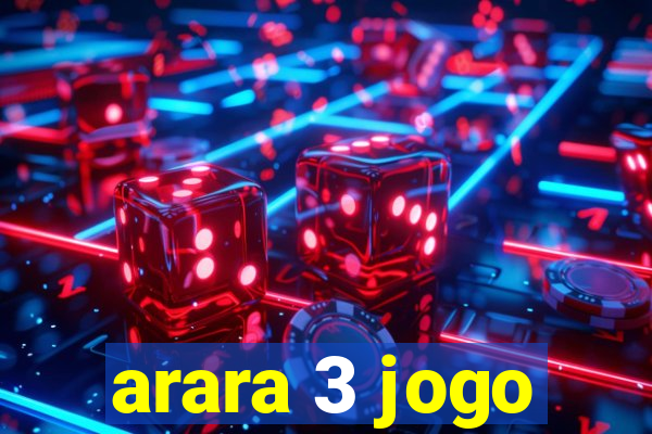 arara 3 jogo