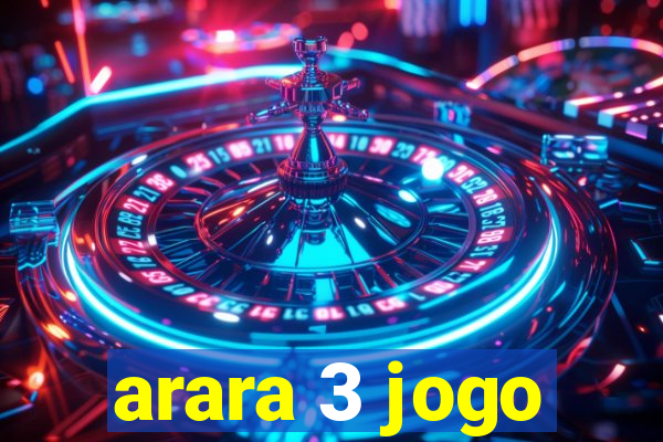 arara 3 jogo