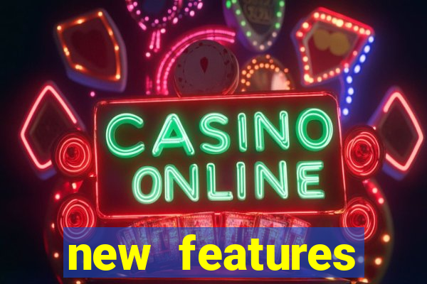 new features significado na bet365