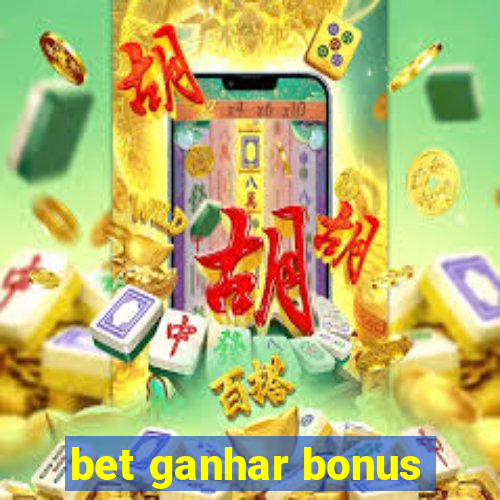 bet ganhar bonus