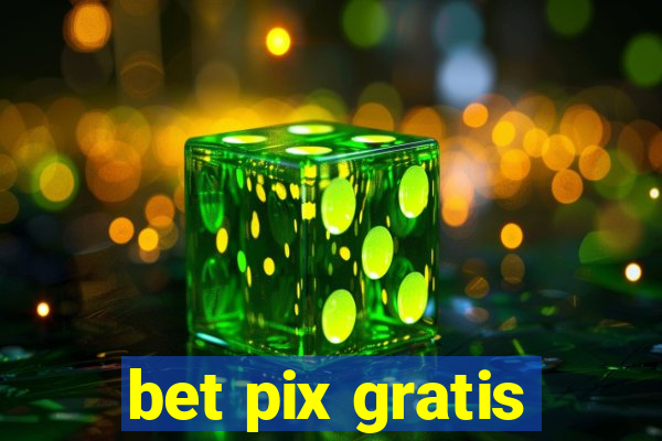 bet pix gratis