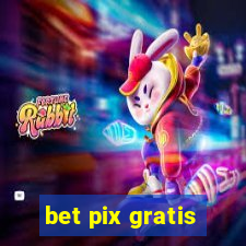 bet pix gratis